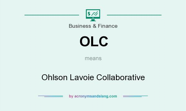 What does OLC mean? It stands for Ohlson Lavoie Collaborative