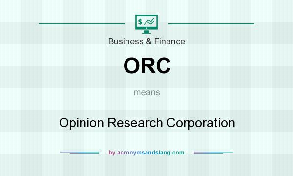 What does ORC mean? It stands for Opinion Research Corporation