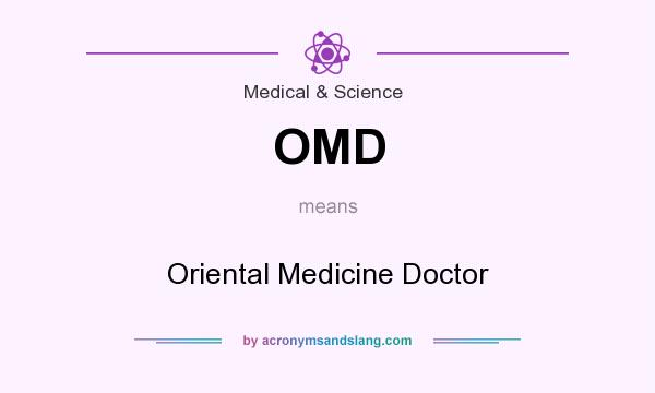 What does OMD mean? It stands for Oriental Medicine Doctor