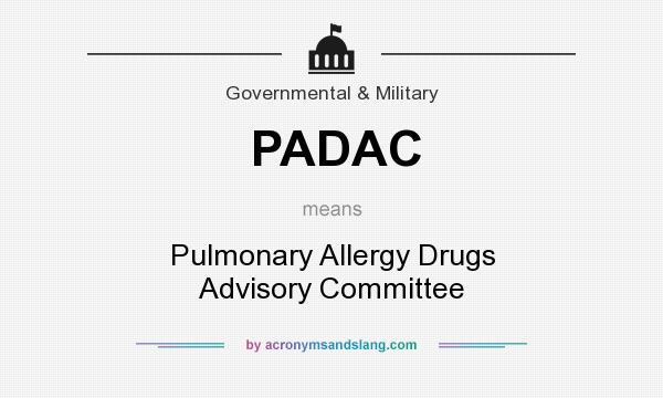 What does PADAC mean? It stands for Pulmonary Allergy Drugs Advisory Committee