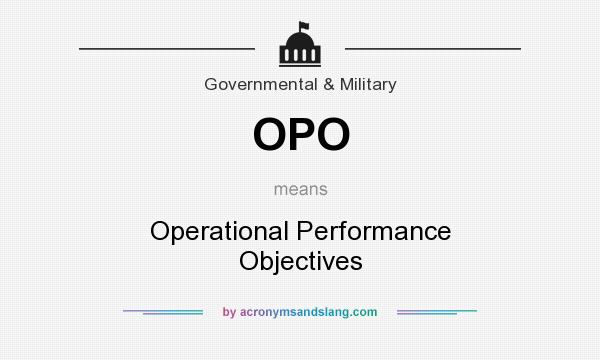 What does OPO mean? It stands for Operational Performance Objectives