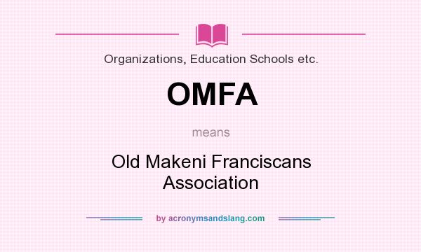 What does OMFA mean? It stands for Old Makeni Franciscans Association