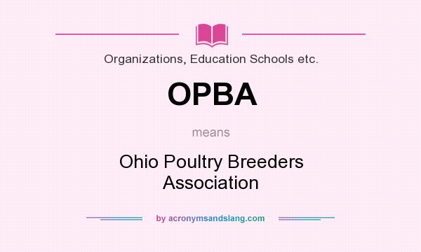 What does OPBA mean? It stands for Ohio Poultry Breeders Association