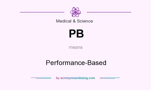 What does PB mean? It stands for Performance-Based