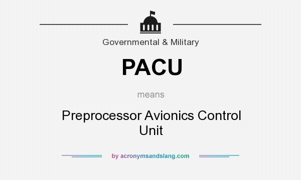 What does PACU mean? It stands for Preprocessor Avionics Control Unit