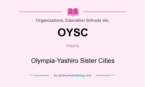 What does OYSC mean? It stands for Olympia-Yashiro Sister Cities