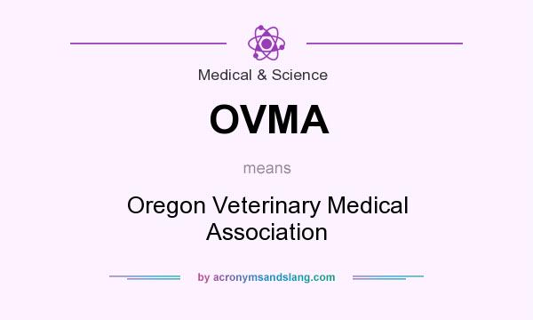 What does OVMA mean? It stands for Oregon Veterinary Medical Association