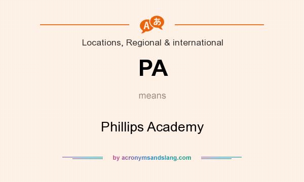 What does PA mean? It stands for Phillips Academy