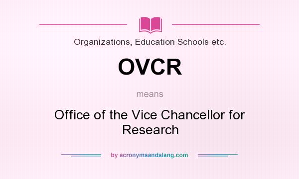 What does OVCR mean? It stands for Office of the Vice Chancellor for Research