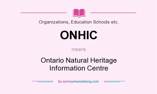 What does ONHIC mean? It stands for Ontario Natural Heritage Information Centre