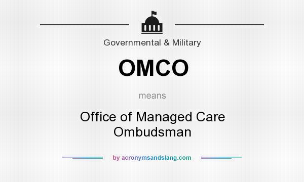 What does OMCO mean? It stands for Office of Managed Care Ombudsman