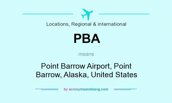 What does PBA mean? It stands for Point Barrow Airport, Point Barrow, Alaska, United States
