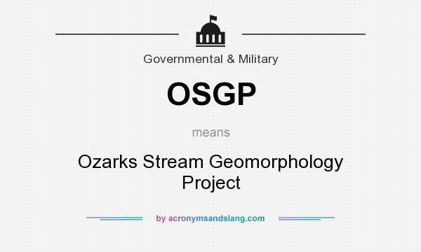 What does OSGP mean? It stands for Ozarks Stream Geomorphology Project