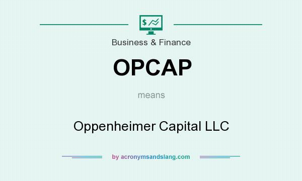 What does OPCAP mean? It stands for Oppenheimer Capital LLC