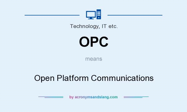 What does OPC mean? It stands for Open Platform Communications