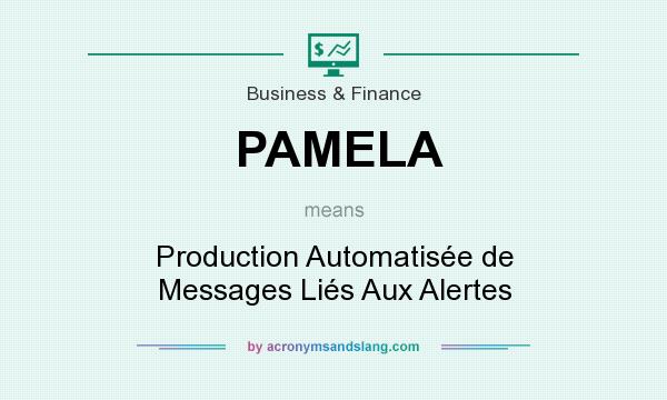 What does PAMELA mean? It stands for Production Automatisée de Messages Liés Aux Alertes
