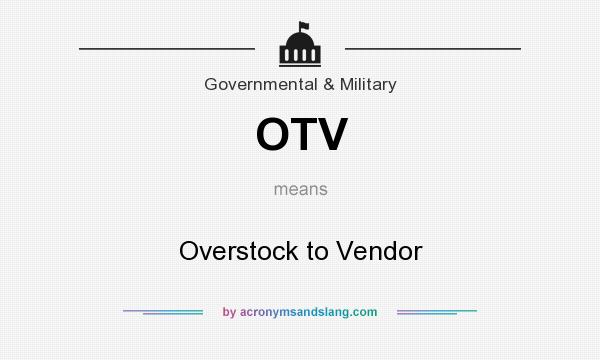 What does OTV mean? It stands for Overstock to Vendor
