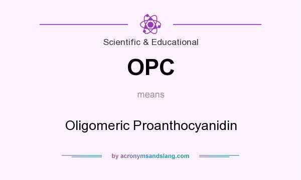What does OPC mean? It stands for Oligomeric Proanthocyanidin