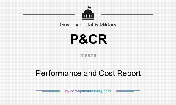 What does P&CR mean? It stands for Performance and Cost Report