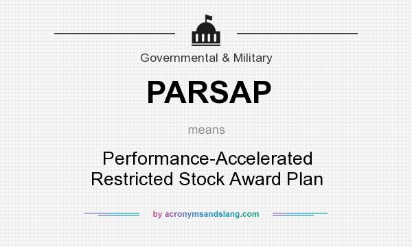 What does PARSAP mean? It stands for Performance-Accelerated Restricted Stock Award Plan