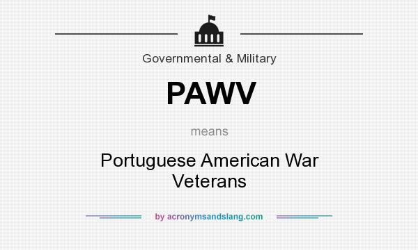 What does PAWV mean? It stands for Portuguese American War Veterans