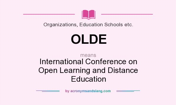What does OLDE mean? It stands for International Conference on Open Learning and Distance Education