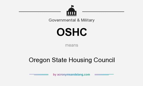What does OSHC mean? It stands for Oregon State Housing Council