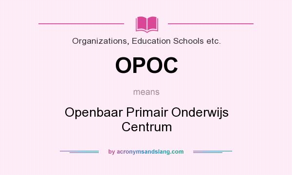 What does OPOC mean? It stands for Openbaar Primair Onderwijs Centrum