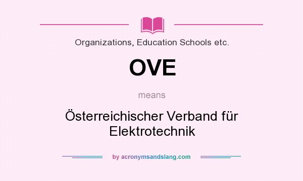 What does OVE mean? It stands for Österreichischer Verband für Elektrotechnik