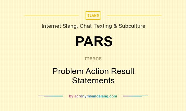 What does PARS mean? It stands for Problem Action Result Statements