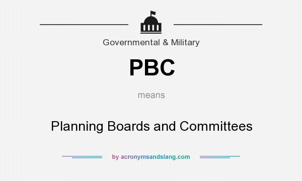 What does PBC mean? It stands for Planning Boards and Committees