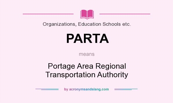 What does PARTA mean? It stands for Portage Area Regional Transportation Authority