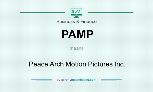What does PAMP mean? It stands for Peace Arch Motion Pictures Inc.