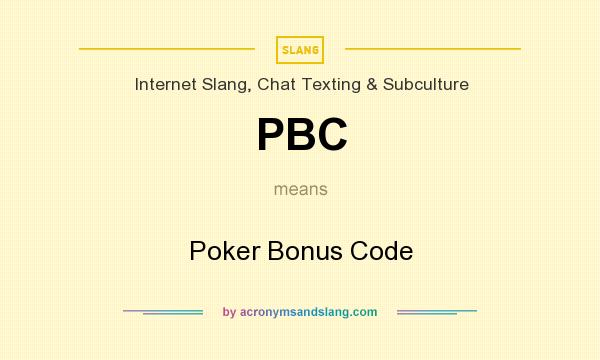 What does PBC mean? It stands for Poker Bonus Code