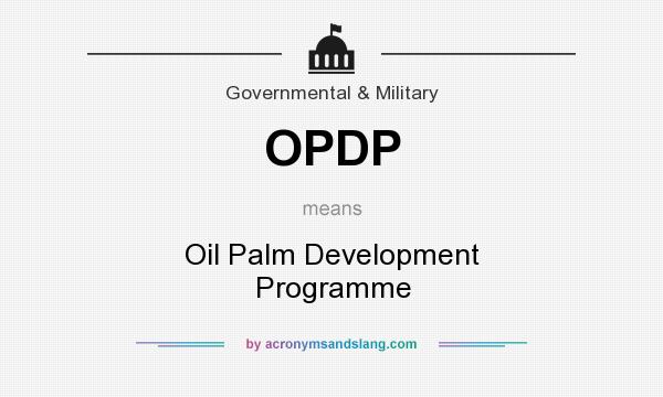 What does OPDP mean? It stands for Oil Palm Development Programme