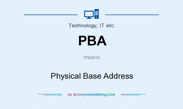 What does PBA mean? It stands for Physical Base Address