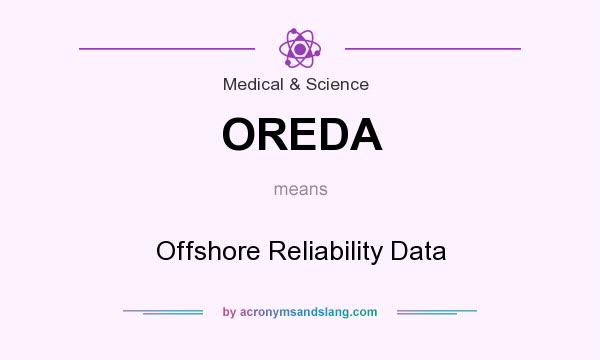 What does OREDA mean? It stands for Offshore Reliability Data