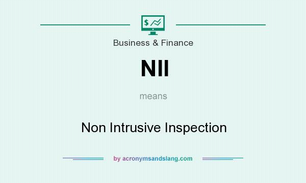 What does NII mean? It stands for Non Intrusive Inspection