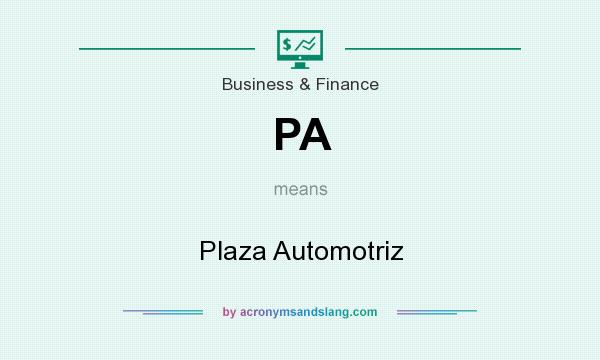 What does PA mean? It stands for Plaza Automotriz