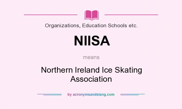 What does NIISA mean? It stands for Northern Ireland Ice Skating Association