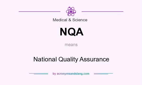 What does NQA mean? It stands for National Quality Assurance
