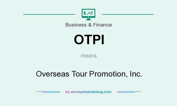 What does OTPI mean? It stands for Overseas Tour Promotion, Inc.