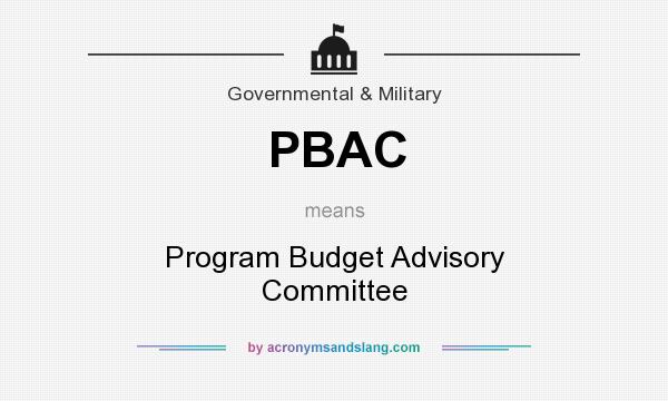What does PBAC mean? It stands for Program Budget Advisory Committee