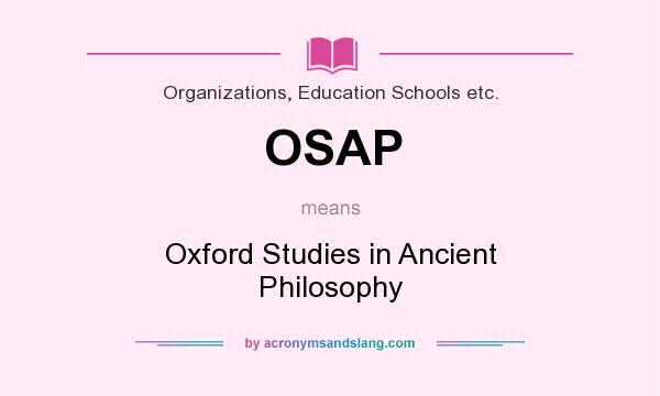 What does OSAP mean? It stands for Oxford Studies in Ancient Philosophy