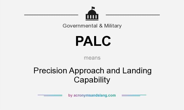 What does PALC mean? It stands for Precision Approach and Landing Capability