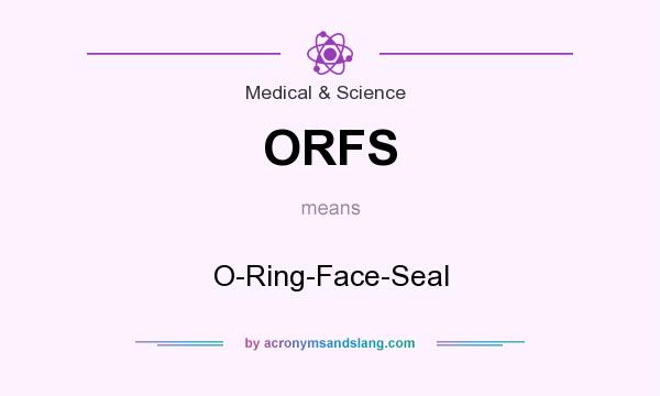 What does ORFS mean? It stands for O-Ring-Face-Seal