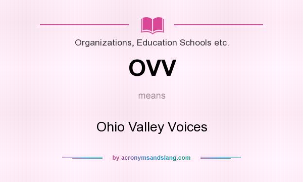 What does OVV mean? It stands for Ohio Valley Voices