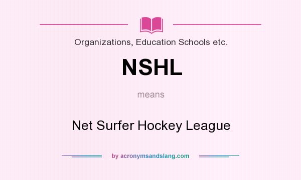 What does NSHL mean? It stands for Net Surfer Hockey League