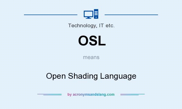 What does OSL mean? It stands for Open Shading Language