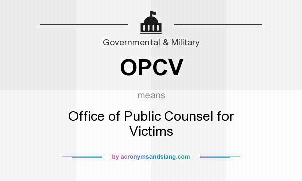 What does OPCV mean? It stands for Office of Public Counsel for Victims